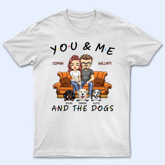 Discover You And Me And The Pets - Birthday, Anniversary Gift For Spouse, Lover, Husband, Wife, Boyfriend, Girlfriend, Couple Who Love Dogs, Cats - Personalized Unisex T-Shirt