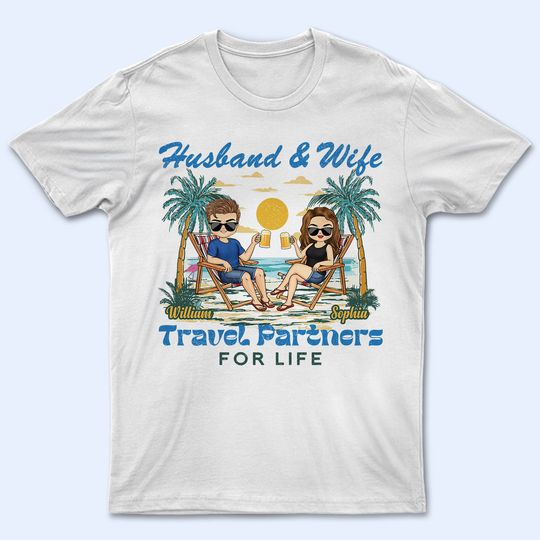 Discover Husband And Wife Travel Partners For Life Beach Traveling - Personalized Unisex T-Shirt