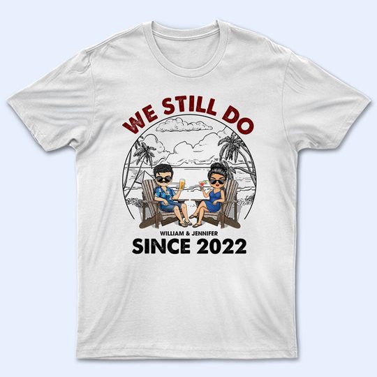 Discover Beach Couple We Still Do - Gift For Couple - Personalized Unisex T-Shirt