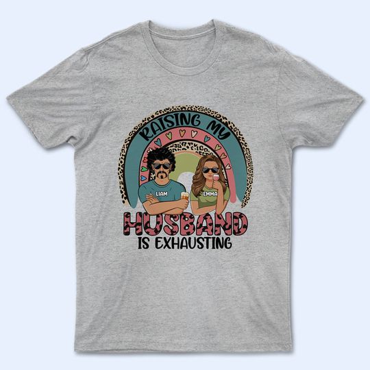 Discover Raising My Husband Couple - Gift For Wives - Personalized Unisex T-Shirt