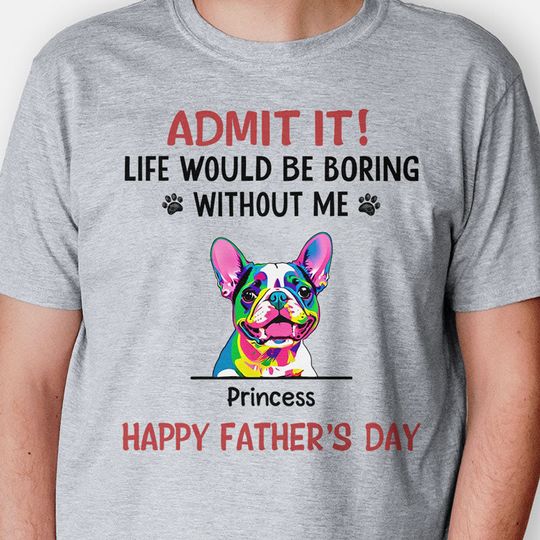 Discover Life Would Be Boring Without Us Dog Pop Art, Personalized T-Shirt, Gifts For Dog Lovers