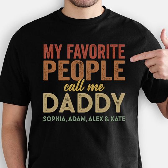 Discover My Favorite People Call Me, Personalized T-Shirt, Father's Day Custom Gifts