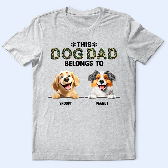 Discover This Dog Dad Belongs To - Personalized T-Shirt