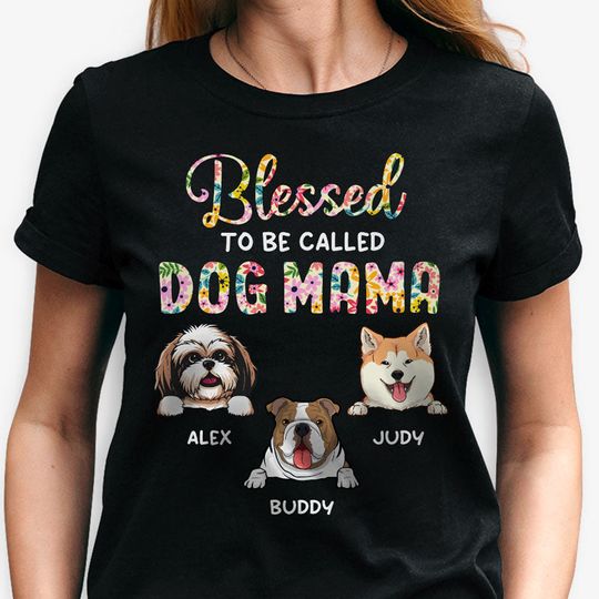 Discover Blessed To Be Called Dog Mama T-Shirt, Gifts For Dog Lovers, Mother's Day Gifts