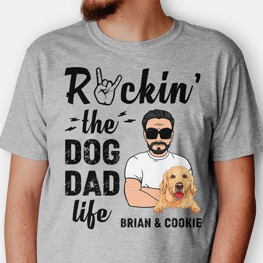 Discover Rockin The Dog Dad Life, Custom T-Shirt, Personalized Gifts for Dog Lovers