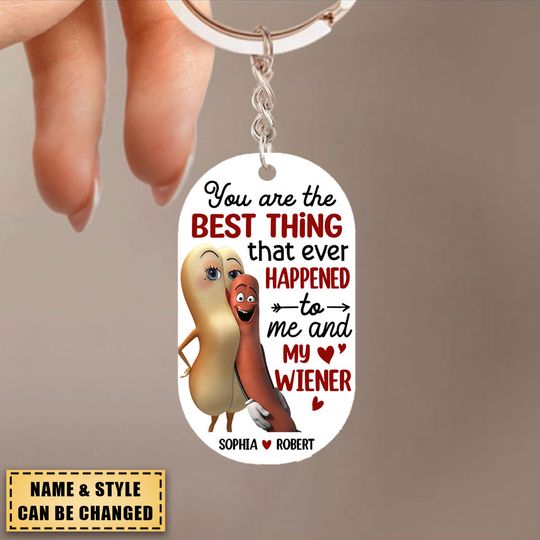 Discover You’re The Best Thing That Ever Happened To Me And My Wiener, Personalized Acylic Keychain