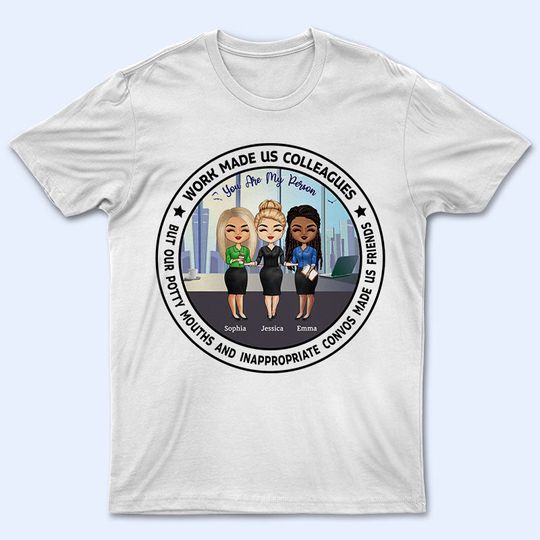 Discover Work Made Us Colleagues Office Worker - BFF Bestie Gift - Personalized Unisex T-Shirt