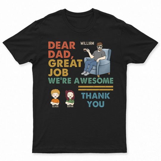 Discover Dear Dad Great Job We're Awesome Thank You - Personalized Unisex T-Shirt