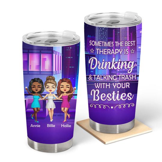 Discover The Best Therapy Drinking - Gift For Besties, Best Friends, BFFs - Personalized Tumbler
