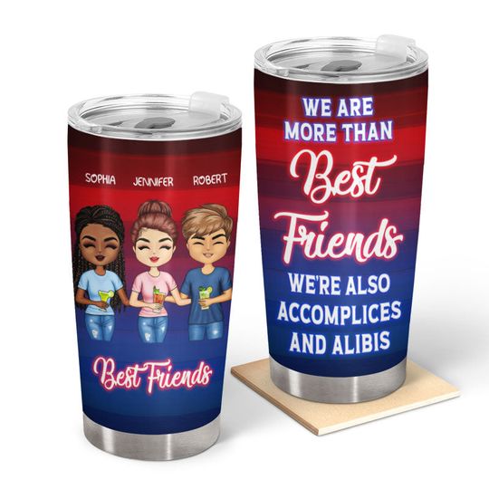 Discover We Are Also Accomplices And Alibis Drinking Friends - BFF Bestie Gift - Personalized Tumbler