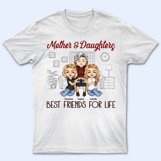 Discover Mother And Daughters Sons Best Friends For Life - Mother Gift - Personalized Unisex T-Shirt