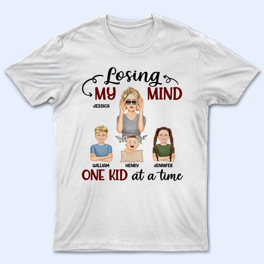 Discover Losing My Mind One Kid At A Time Mom - Mother Gift - Personalized Unisex T-Shirt