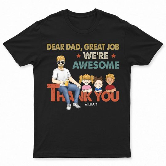 Discover Dear Dad Great Job We Are Awesome - Gift For Father, Grandpa- Personalized Unisex T-Shirt