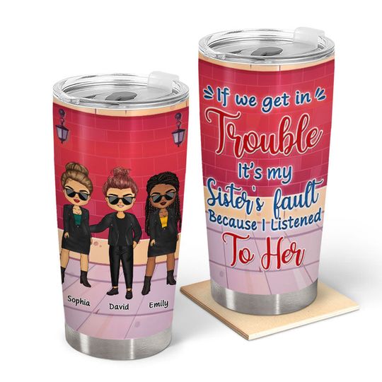 Discover If We Get In Trouble - Gift For Siblings - Personalized Tumbler