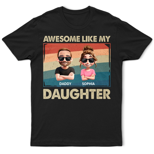 Discover Awesome Like My Daughter Funny Dad - Personalized Unisex T-Shirt