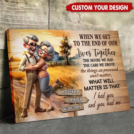 Discover I Had You And You Had Me Happy Old Couple Personalized Poster