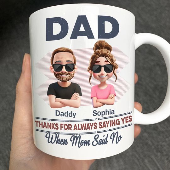 Discover Dad Thanks For Always Saying Yes - Personalized Mug