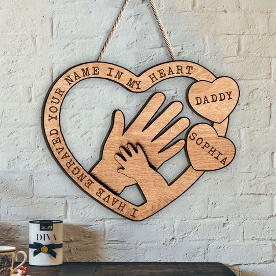 Discover I Have Engraved Your Name In My Heart - Personalized Father's Day Father Wood Sign