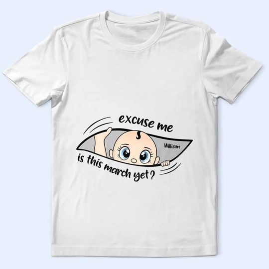 Discover Excuse Me Is It Time Yet Pregnancy Announcement Expecting Mom Maternity T-Shirt