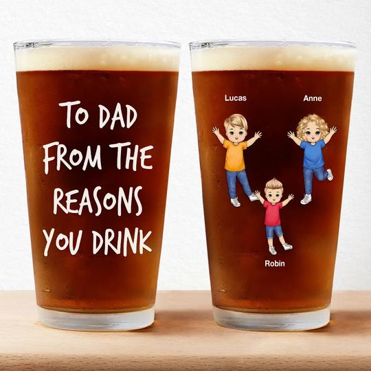 Discover To Dad From The Reasons You Drink - Personalized Beer Glass