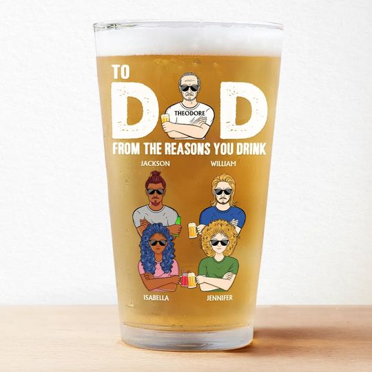 Discover To Dad From The Reasons You Drink - Personalized Beer Glass