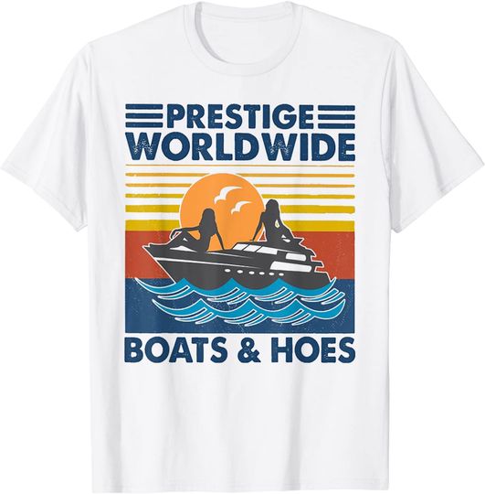 Discover T-shirt para Homem e Mulher Prestige Worldwide Boats And Hoes