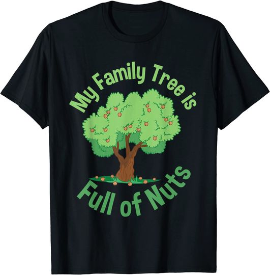 Discover Camisete T Shirt Manga Curta para Homem e Mulher My Family Tree Is Full of Nuts