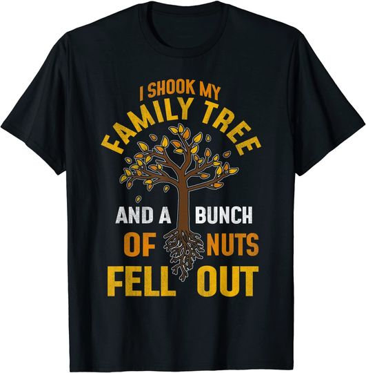 Discover Camiseta T Shirt Unissexo Manga Curta I Shook My Family Tree And A Bunch Of Nuts