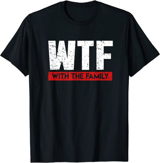 Discover WTF With The Family | T Shirt Camiseta Manga Curta com Tamanho XS-3XL