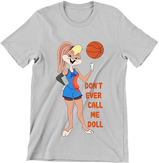 Discover Lola Bunny Don't Ever Call Me Doll Shirt