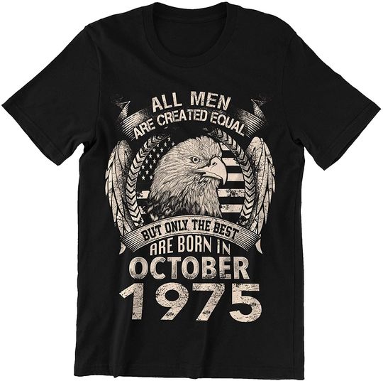 Discover October 1975 Only The Best Born in 1975 Shirt