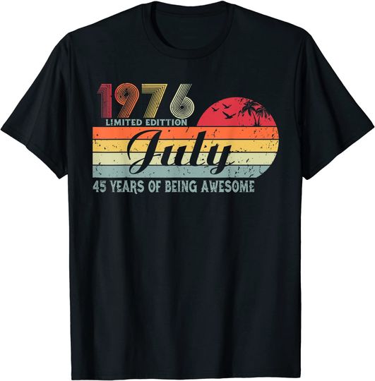 Discover 45 Years Old Birthday Awesome Since July 1976 Birthday T Shirt