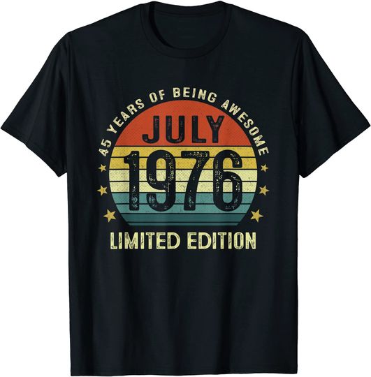 Discover 45 Year Old Vintage July 1976 Limited Edition 45th Birthday T Shirt