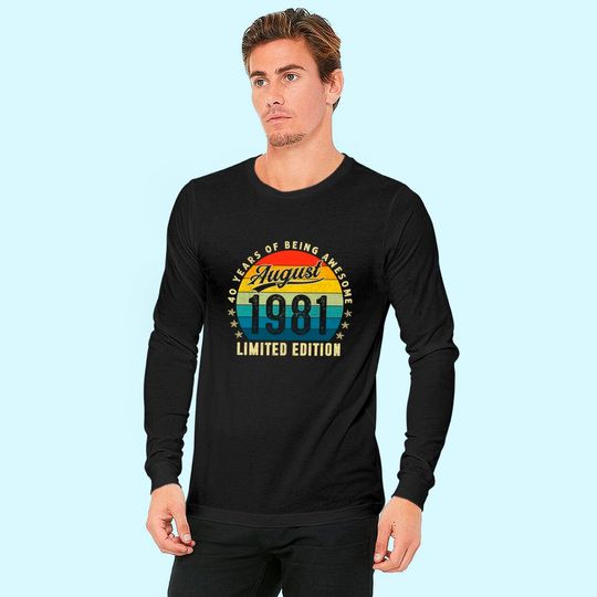 Discover Birthday Made In August 1981 Long Sleeves