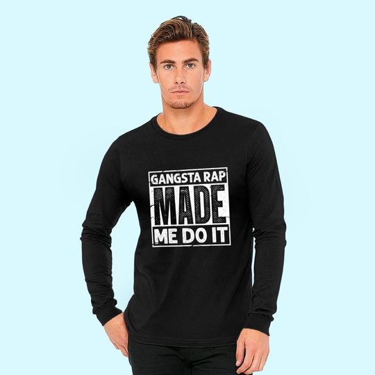 Discover Gangsta Rap Made Me Do It 90's Music 1990s Vintage Long Sleeves