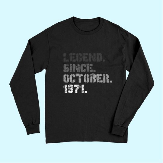 Discover Born In October 1971 Legend 50th Birthday Long Sleeves