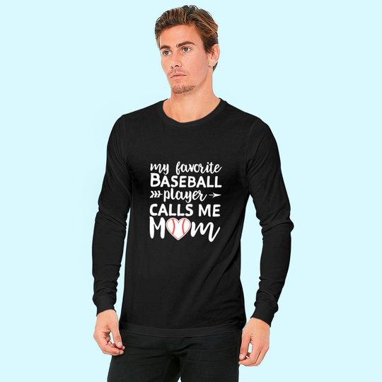 Discover My Favorite Baseball Player Calls Me Mom Long Sleeves