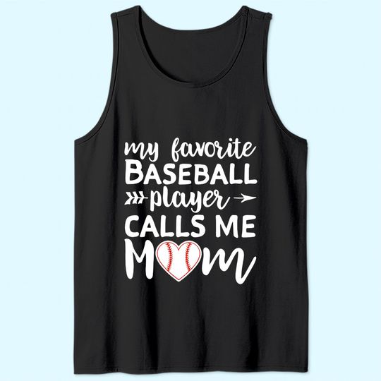Discover My Favorite Baseball Player Calls Me Mom Tank Top