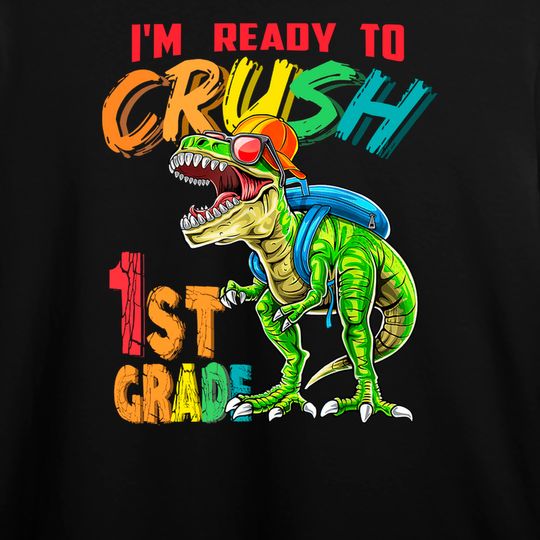 Discover I'm Ready To Crush 1st Grade T Rex Dinosaur Back to School T-Shirt