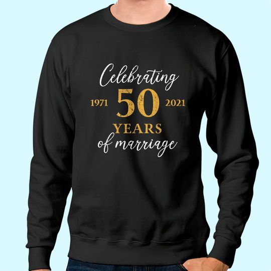 Discover 1971 Celebrating 50th Wedding Anniversary Men's Sweatshirt