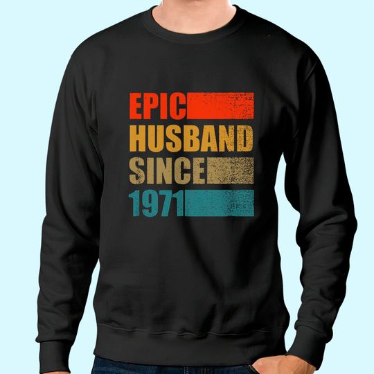 Discover Epic Husband Since 1971 Vintage 50th Wedding Anniversary Sweatshirt