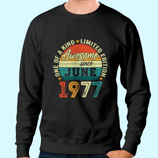 Discover 44 Years Old Birthday Awesome Since June 1977 44th Birthday Sweatshirt