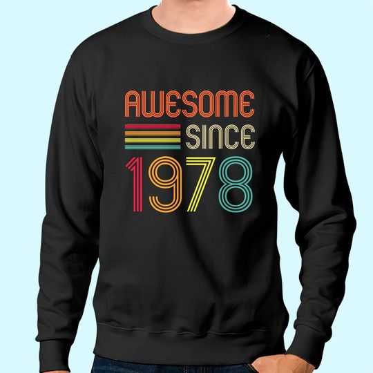 Discover Awesome Since 1978 43rd Birthday Retro Sweatshirt