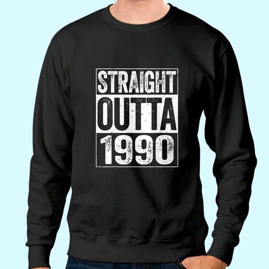 Discover Straight Outta 1990 Sweatshirt 31st Birthday Sweatshirt