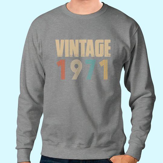 Discover Retro Vintage 1971 Born In 1971 Birthday Celebration Sweatshirt