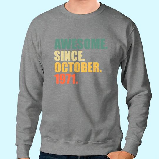 Discover Awesome since October 1971 Sweatshirt