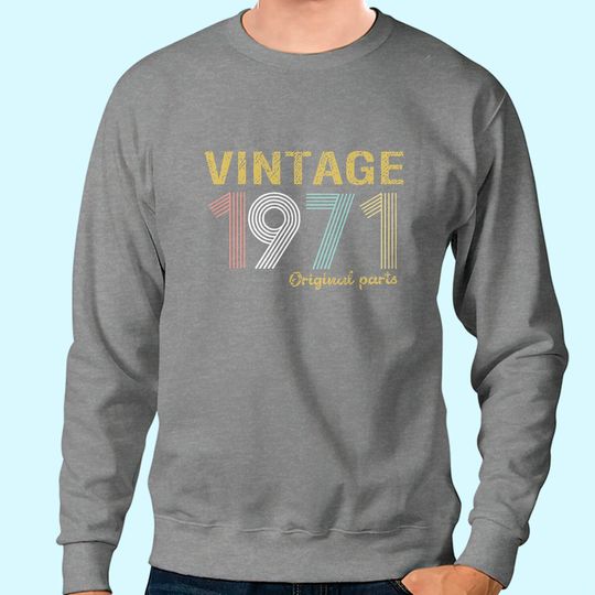 Discover 50th Birthday Vintage 1971 Sweatshirt