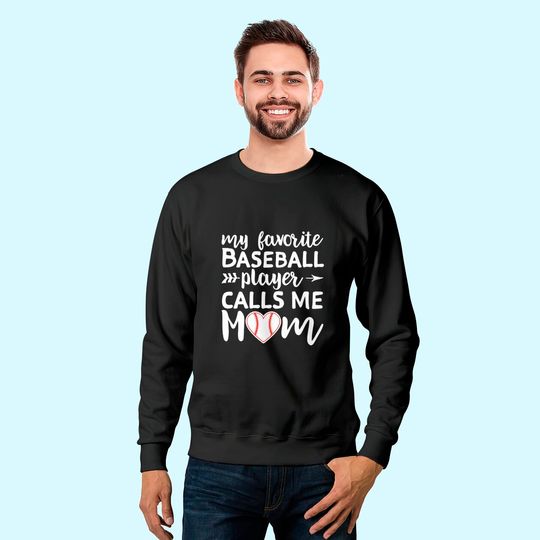 Discover My Favorite Baseball Player Calls Me Mom Sweatshirt
