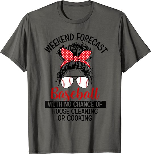 Discover Weekend Forecast Baseball With No Cleaning Messy Bun T-Shirt