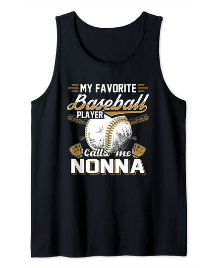 Discover Favorite Baseball Player Calls Me Nonna Baseball Lover Tank Top